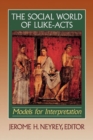 Image for The Social World of Luke–Acts – Models for Interpretation