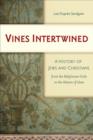 Image for Vines Intertwined : A History of Jews and Christians from the Babylonian Exile to the Advent of Islam