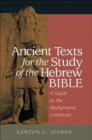Image for Ancient Texts for the Study of the Hebrew Bible : A Guide to the Background Literature