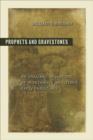 Image for Prophets and Gravestones : An Imaginative History of Montanists and Other Early Christians