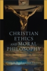 Image for Christian ethics and moral philosophy  : an introduction to issues and approaches