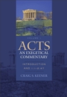 Image for Acts: An Exegetical Commentary – Introduction and 1:1–2:47