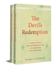 Image for The devil&#39;s redemption  : a new history and interpretation of Christian universalism