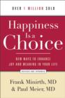 Image for Happiness Is a Choice – New Ways to Enhance Joy and Meaning in Your Life