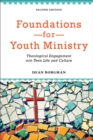 Image for Foundations for Youth Ministry – Theological Engagement with Teen Life and Culture