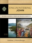 Image for Encountering John - The Gospel in Historical, Literary, and Theological Perspective
