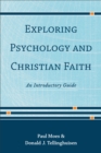 Image for Exploring Psychology and Christian Faith - An Introductory Guide