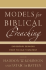 Image for Models for Biblical Preaching - Expository Sermons from the Old Testament