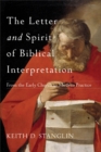 Image for The Letter and Spirit of Biblical Interpretation - From the Early Church to Modern Practice