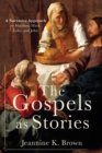 Image for The Gospels as Stories : A Narrative Approach to Matthew, Mark, Luke, and John