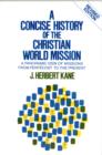 Image for A Concise History of the Christian World Mission – A Panoramic View of Missions from Pentecost to the Present