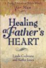 Image for Healing a Father`s Heart - A Post-Abortion Bible Study for Men