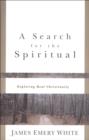 Image for A Search for the Spiritual : Exploring Real Christianity