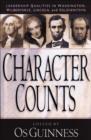 Image for Character Counts - Leadership Qualities in Washington, Wilberforce, Lincoln, and Solzhenitsyn