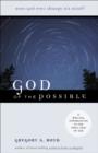 Image for God of the Possible – A Biblical Introduction to the Open View of God