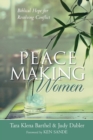 Image for Peacemaking Women - Biblical Hope for Resolving Conflict