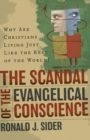 Image for The Scandal of the Evangelical Conscience – Why Are Christians Living Just Like the Rest of the World?