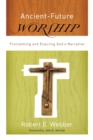Image for Worship  : proclaiming and enacting God&#39;s narrative