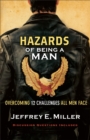 Image for Hazards of Being a Man - Overcoming 12 Challenges All Men Face