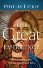 Image for The Great Emergence – How Christianity Is Changing and Why