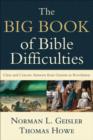 Image for The Big Book of Bible Difficulties – Clear and Concise Answers from Genesis to Revelation