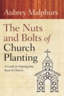 Image for The Nuts and Bolts of Church Planting - A Guide for Starting Any Kind of Church