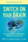 Image for Switch On Your Brain Workbook – The Key to Peak Happiness, Thinking, and Health