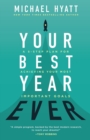 Image for Your Best Year Ever - A 5-Step Plan for Achieving Your Most Important Goals