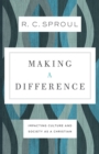Image for Making a Difference – Impacting Culture and Society as a Christian