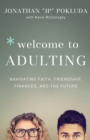 Image for Welcome to Adulting – Navigating Faith, Friendship, Finances, and the Future