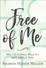 Image for Free of Me Curriculum Kit - Why Life Is Better When It`s Not About You