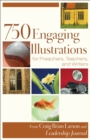Image for 750 Engaging Illustrations for Preachers, Teachers, and Writers