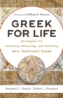 Image for Greek for Life – Strategies for Learning, Retaining, and Reviving New Testament Greek