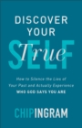 Image for Discover your true self  : how to silence the lies of your past and actually experience who God says you are