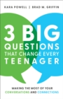 Image for 3 big questions that change every teenager  : making the most of your conversations and connections