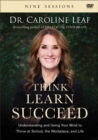 Image for Think, Learn, Succeed – Understanding and Using Your Mind to Thrive at School, the Workplace, and Life