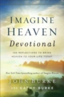 Image for Imagine heaven devotional  : 100 reflections to bring heaven to your life today