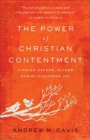 Image for The power of Christian contentment  : finding deeper, richer Christ-centered joy