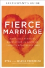 Image for Fierce marriage participant&#39;s guide  : radically pursuing each other in light of Christ&#39;s relentless love