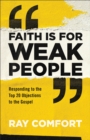 Image for Faith Is for Weak People