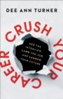 Image for Crush your career  : ace the interview, land the job, and launch your future