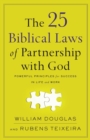 Image for The 25 biblical laws of partnership with God  : powerful principles for success in life and work