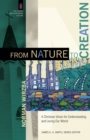 Image for From Nature to Creation – A Christian Vision for Understanding and Loving Our World