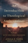 Image for An Introduction to Theological Anthropology