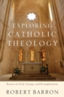 Image for Exploring Catholic Theology – Essays on God, Liturgy, and Evangelization