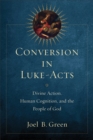 Image for Conversion in Luke–Acts – Divine Action, Human Cognition, and the People of God