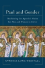 Image for Paul and Gender – Reclaiming the Apostle`s Vision for Men and Women in Christ