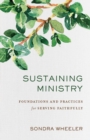 Image for Sustaining Ministry - Foundations and Practices for Serving Faithfully