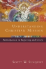 Image for Understanding Christian Mission - Participation in Suffering and Glory