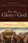 Image for For the Glory of God – Recovering a Biblical Theology of Worship